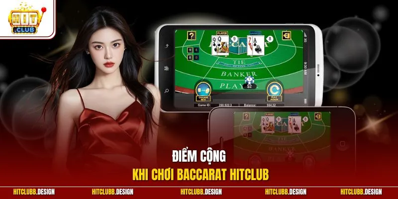 Điểm cộng khi chơi Baccarat Hitclub