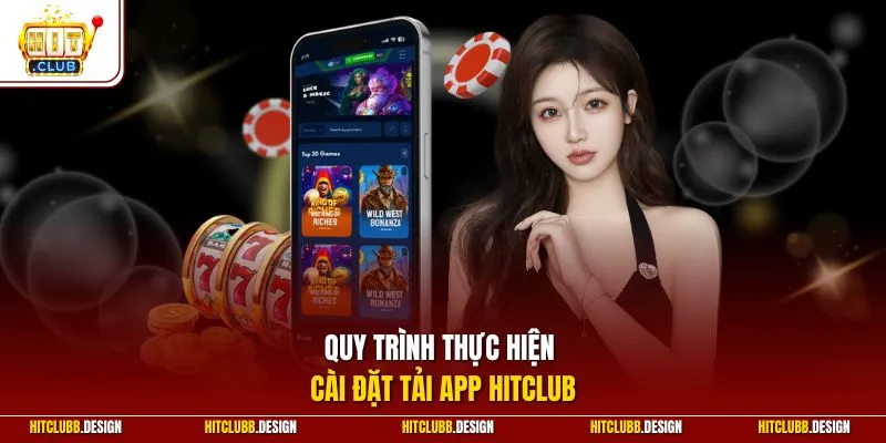 Quy trình thực hiện cài đặt tải app Hitclub